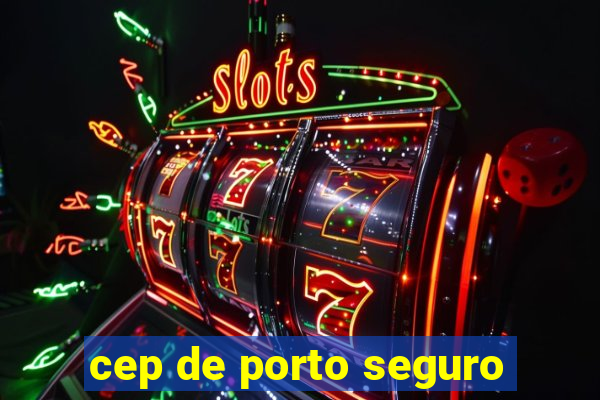 cep de porto seguro